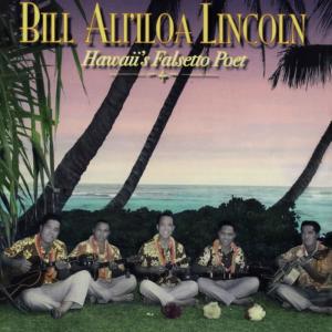 Bill Ali'iloa Lincoln的專輯Bill Ali'iloa Lincoln - Hawaii's Falsetto Poet