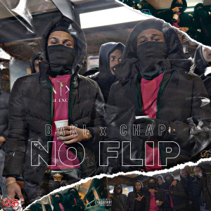 Listen to No Flip (Explicit) song with lyrics from Chap