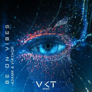 Listen to Be on Vibes (Original Mix) song with lyrics from AdamK