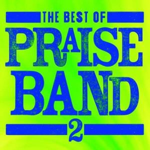 อัลบัม The Best Of Praise Band 2 ศิลปิน Maranatha! Praise Band