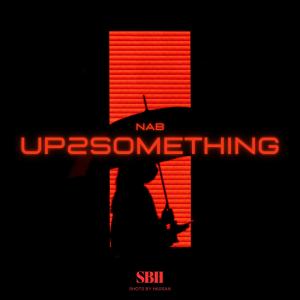 ดาวน์โหลดและฟังเพลง UP2SOMETHING (Explicit) พร้อมเนื้อเพลงจาก NEWAGEBABY