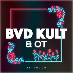 ดาวน์โหลดและฟังเพลง Let You Go พร้อมเนื้อเพลงจาก bvd kult