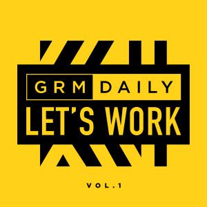 GRM Daily的專輯Let's Work (Vol.1)