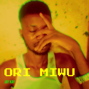 Album Ori Miwu (Explicit) from Jay Kay