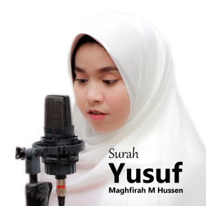 Dengarkan lagu Surah Yusuf nyanyian Maghfirah M Hussen dengan lirik