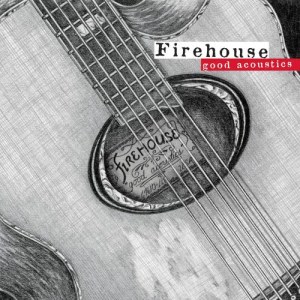 Firehouse的專輯Good Acoustics