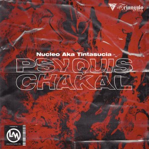 收聽Nucleo Aka Tintasucia的Psyquis Chakal歌詞歌曲