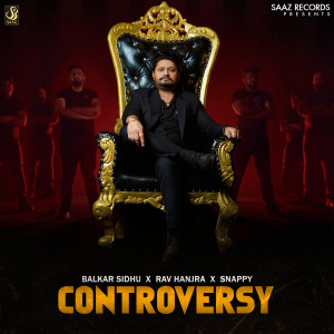 Listen to Controversy (Explicit) song with lyrics from Balkar Sidhu