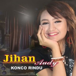 ดาวน์โหลดและฟังเพลง Konco Rindu พร้อมเนื้อเพลงจาก Jihan Audy