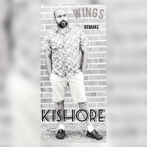 收聽Kishore的Wings (Remake) (Explicit)歌詞歌曲
