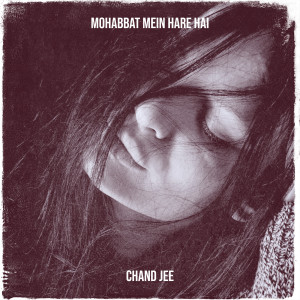 Listen to Mohabbat Mein Hare Hai song with lyrics from chand jee