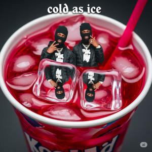 Goldenchild The Teacher的專輯Cold as ice (feat. Scientist & Will bob) [Explicit]