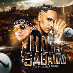 收聽Mc Lipi的Hoje e Sabadão (Explicit)歌詞歌曲