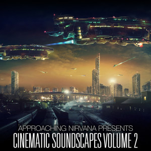 Approaching Nirvana的专辑Cinematic Soundscapes, Vol. 2