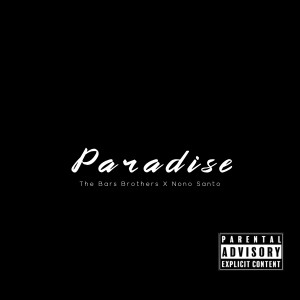ดาวน์โหลดและฟังเพลง Paradise (Explicit) พร้อมเนื้อเพลงจาก The Bars Brothers