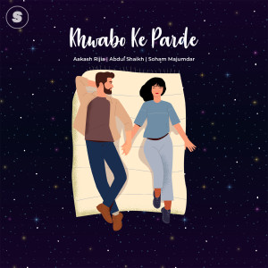 收听Abdul Shaikh的Khwabo Ke Parde歌词歌曲