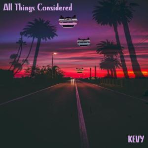 อัลบัม All Things Considered (Explicit) ศิลปิน Kevy