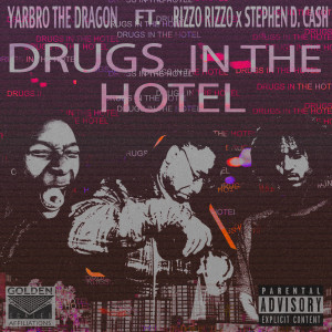 Rizzo Rizzo的專輯Drugs in the Hotel (feat. Rizzo Rizzo & Stephen D. Cash) (Explicit)