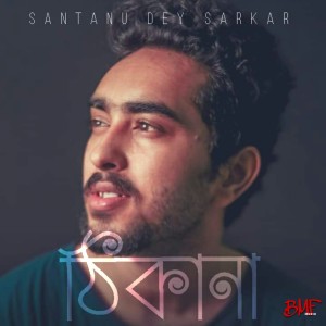 Listen to Thikana song with lyrics from Santanu Dey Sarkar