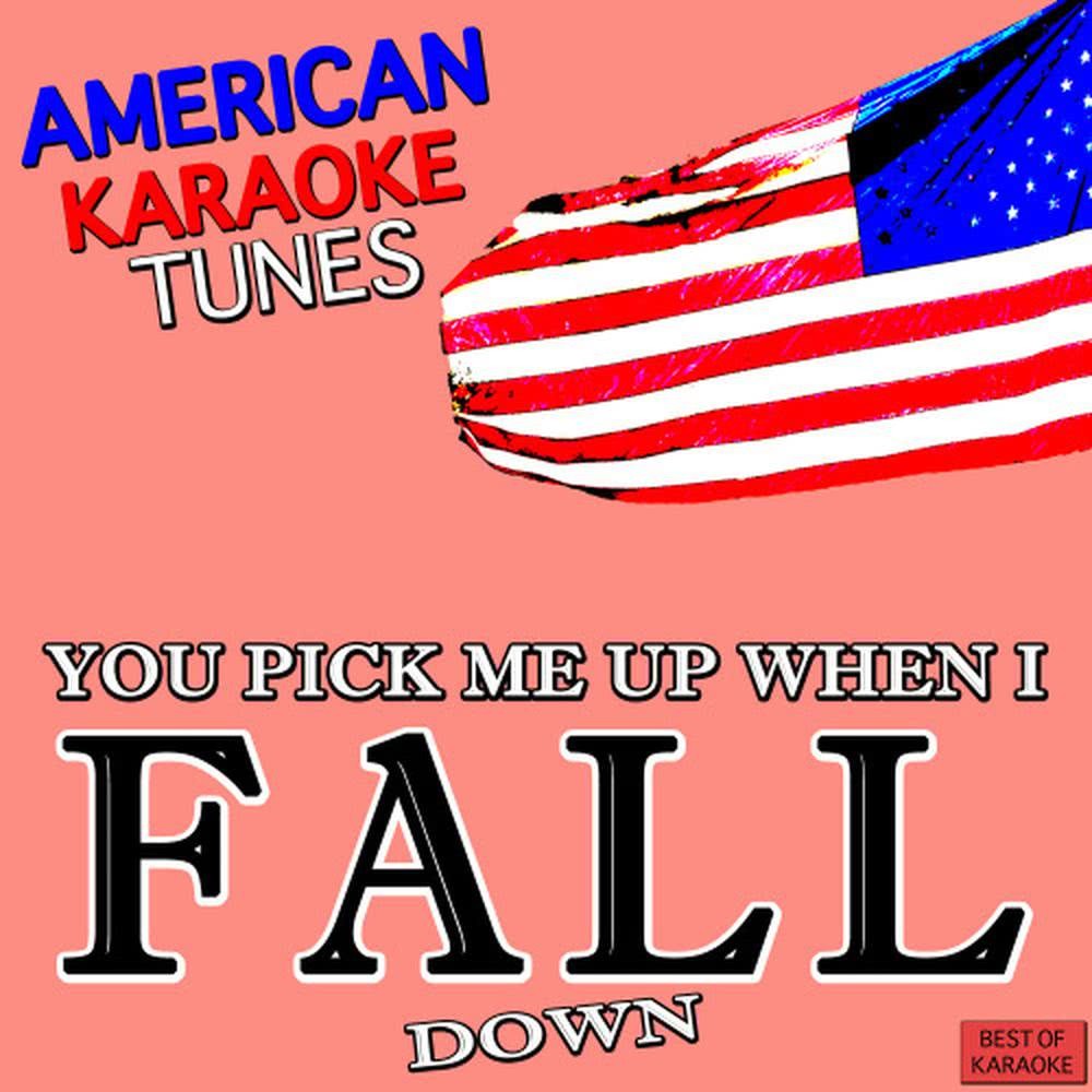 Fall Down (You Pick Me Up) [Originally Performed by Will.I.Am] [Karaoke Version]