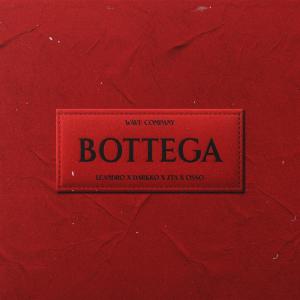 收聽Leandro的Bottega (feat. ZTA, Darkko 雨 & Osso) (Explicit)歌詞歌曲