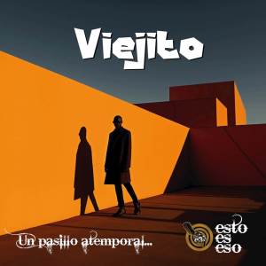 ดาวน์โหลดและฟังเพลง Viejito (Un pasillo atemporal) พร้อมเนื้อเพลงจาก Esto es Eso