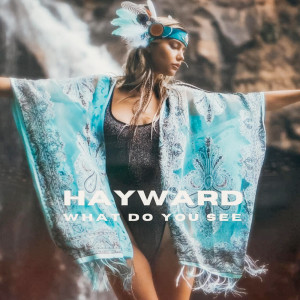 Listen to What Do You See (White Island Mix) song with lyrics from Hayward