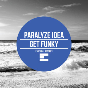 Album Get Funky oleh Paralyze Idea