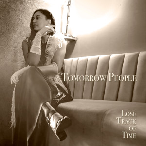 Album Lose Track Of Time from Tomorrow People