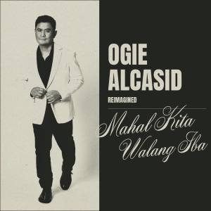 อัลบัม Mahal Kita Walang Iba (Reimagined) ศิลปิน Ogie Alcasid