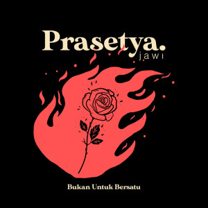 Listen to Bukan Untuk Bersatu song with lyrics from Prasetya Jawi