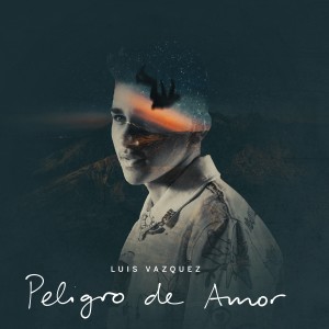 Luis Vazquez的專輯Peligro de Amor