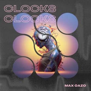 收聽Max Oazo的Clocks歌詞歌曲