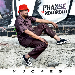 Mjokes的專輯Phanse Nge Ndlondlo