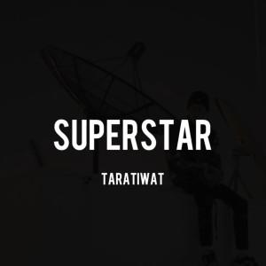 Album Superstar (Explicit) oleh Taratiwat