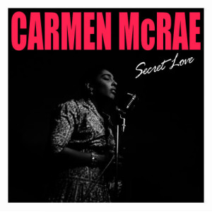 收聽Carmen McRae的Secret Love歌詞歌曲