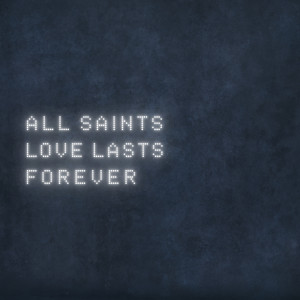 All Saints的專輯Love Lasts Forever