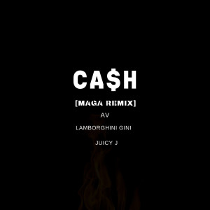 Listen to Cash (Maga Remix) (Explicit) (Maga Remix|Explicit) song with lyrics from Juicy J