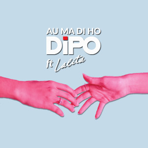 Dengarkan Au Ma Di Ho lagu dari DIPO dengan lirik