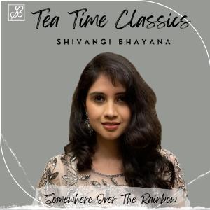 收聽Shivangi Bhayana的Somewhere Over The Rainbow歌詞歌曲