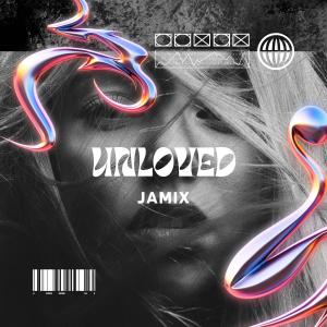收聽Jamix的UNLOVED歌詞歌曲