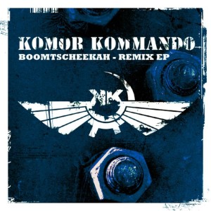 อัลบัม Boomtscheekah - Remix EP ศิลปิน Komor Kommando