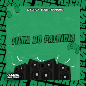的专辑Filha do Patricia (Explicit)
