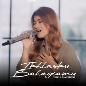 Nabila Maharani的专辑Ikhlasku Bahagiamu