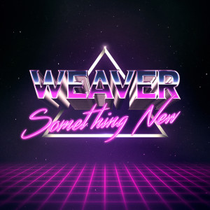 收听Weaver的Something New歌词歌曲