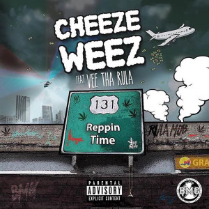 Listen to Reppin Time (feat. Vee tha Rula) (Explicit) song with lyrics from Cheeze Weez