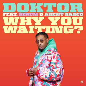 收聽Doktor的Why You Waiting?歌詞歌曲