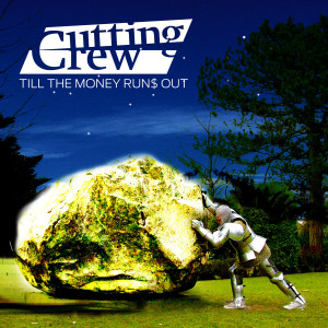 Cutting Crew的專輯Till the Money Runs Out