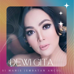 Dewi Gita的专辑Si Manis Jembatan Ancol