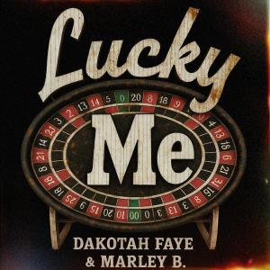 收聽Dakotah Faye的Lucky Me (Explicit)歌詞歌曲